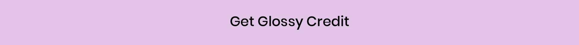 Get Glossy Credit